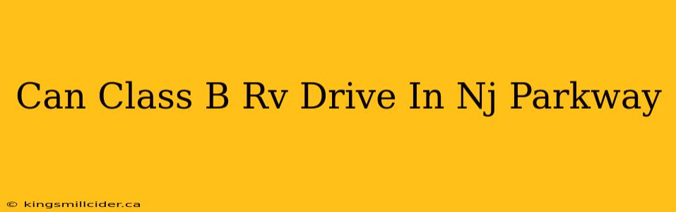 Can Class B Rv Drive In Nj Parkway