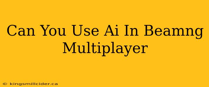 Can You Use Ai In Beamng Multiplayer