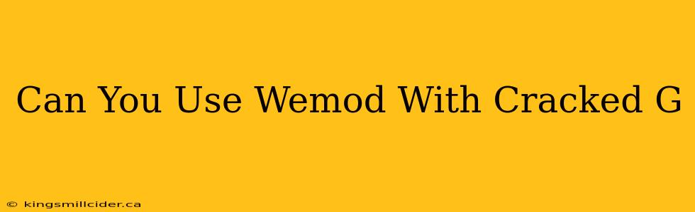 Can You Use Wemod With Cracked G