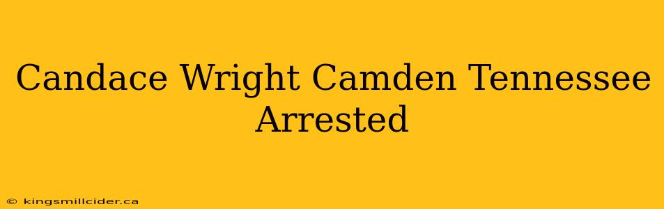 Candace Wright Camden Tennessee Arrested