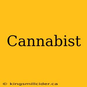 Cannabist