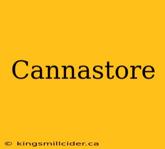 Cannastore