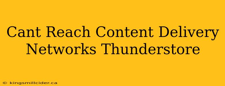 Cant Reach Content Delivery Networks Thunderstore