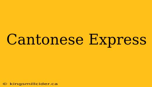 Cantonese Express