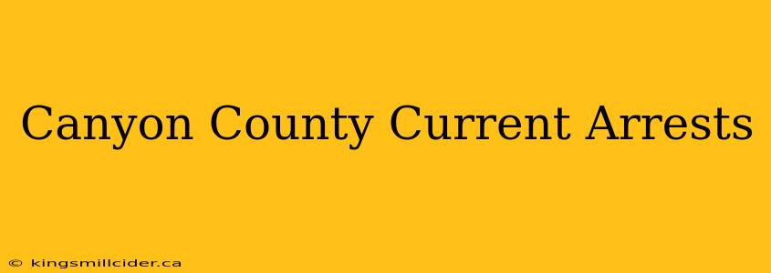 Canyon County Current Arrests