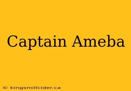 Captain Ameba