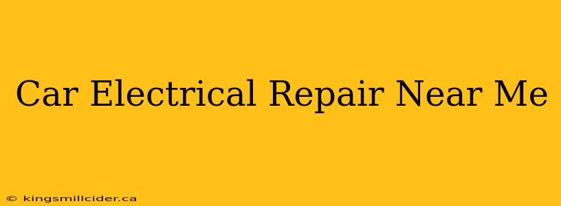 Car Electrical Repair Near Me