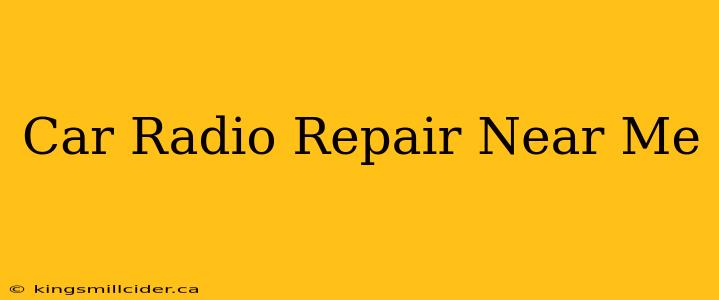 Car Radio Repair Near Me