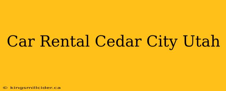 Car Rental Cedar City Utah