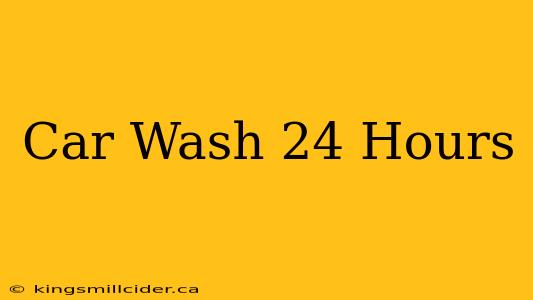 Car Wash 24 Hours