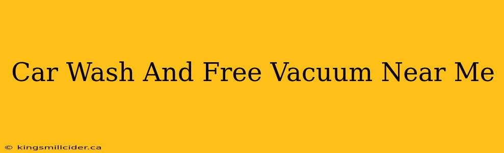 Car Wash And Free Vacuum Near Me