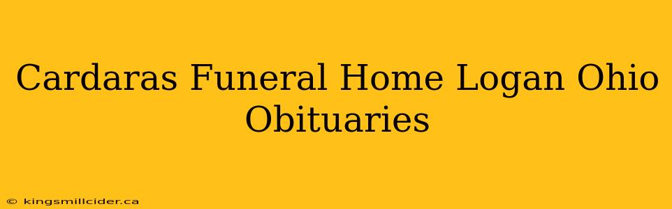 Cardaras Funeral Home Logan Ohio Obituaries