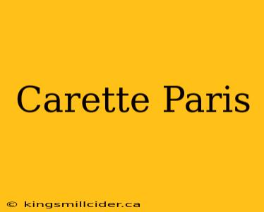 Carette Paris