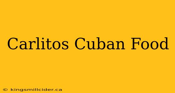 Carlitos Cuban Food