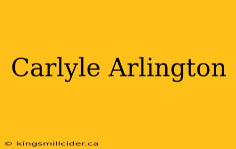 Carlyle Arlington