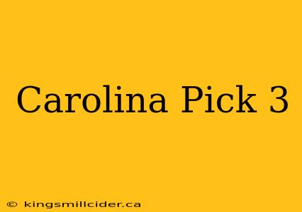 Carolina Pick 3