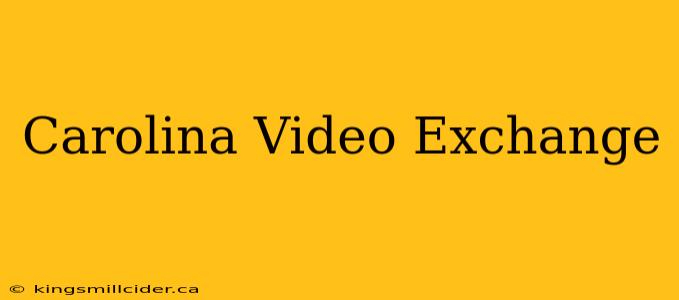 Carolina Video Exchange