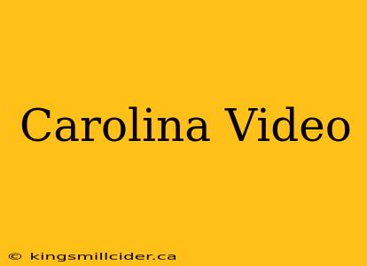 Carolina Video