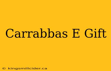 Carrabbas E Gift