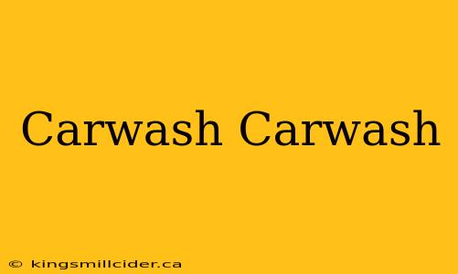 Carwash Carwash