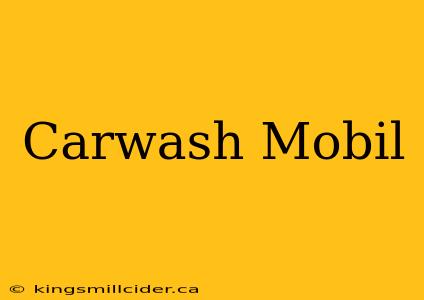 Carwash Mobil