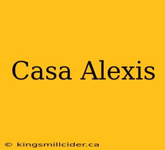 Casa Alexis