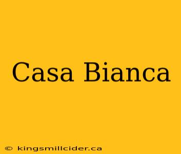 Casa Bianca