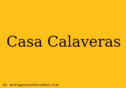 Casa Calaveras