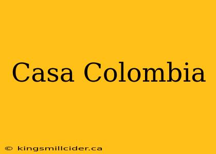 Casa Colombia