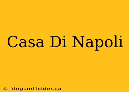 Casa Di Napoli