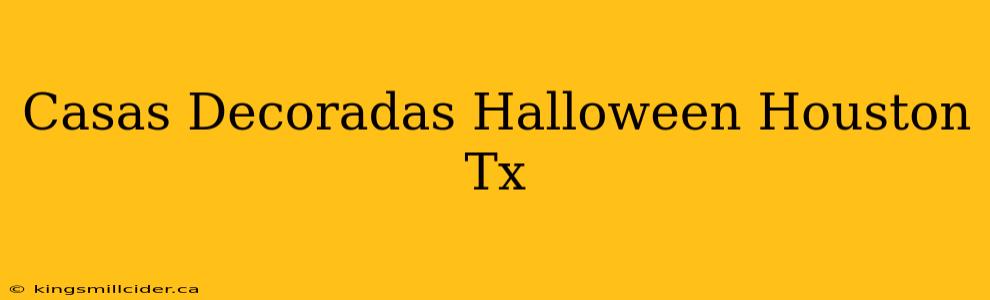 Casas Decoradas Halloween Houston Tx