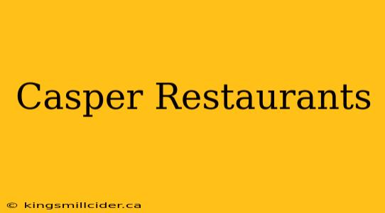 Casper Restaurants