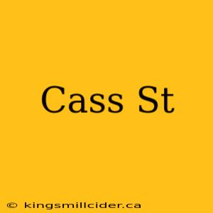 Cass St