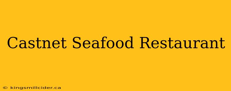 Castnet Seafood Restaurant