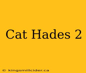 Cat Hades 2