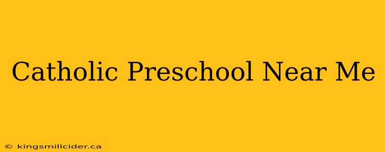 Catholic Preschool Near Me