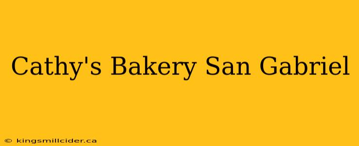 Cathy's Bakery San Gabriel