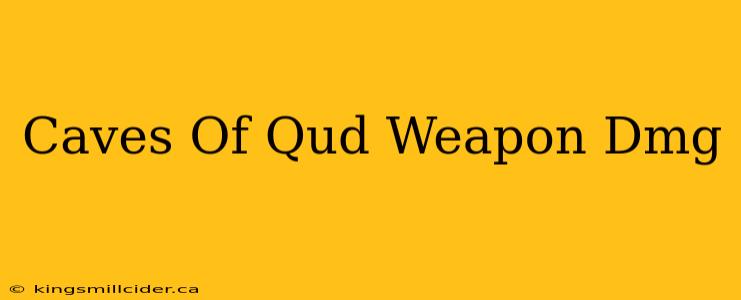 Caves Of Qud Weapon Dmg