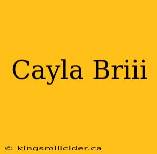 Cayla Briii