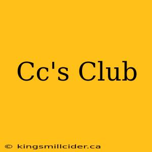 Cc's Club