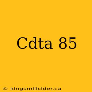 Cdta 85