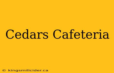 Cedars Cafeteria