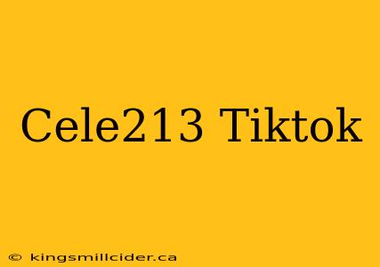 Cele213 Tiktok