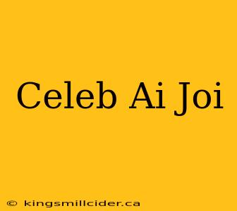 Celeb Ai Joi