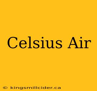 Celsius Air