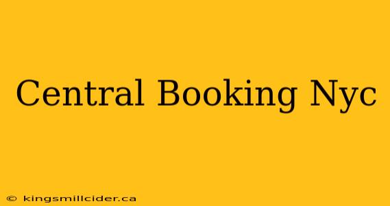 Central Booking Nyc