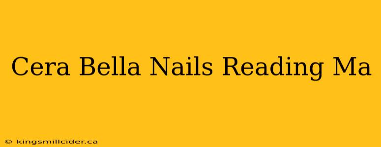 Cera Bella Nails Reading Ma