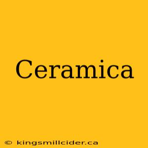 Ceramica