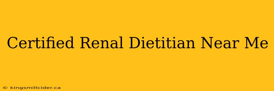 Certified Renal Dietitian Near Me