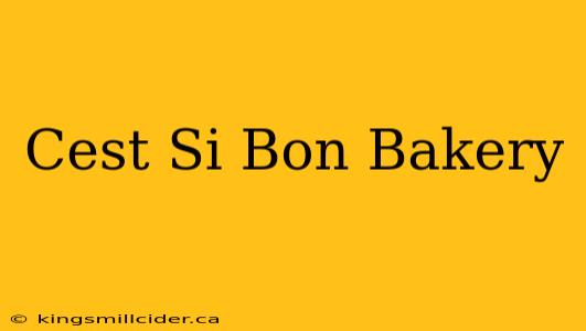 Cest Si Bon Bakery